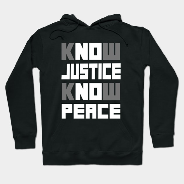 know justice know peace Hoodie by TshirtMA